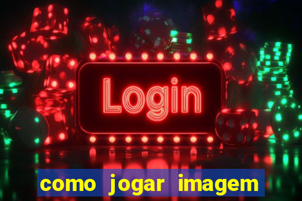 como jogar imagem no google para pesquisa